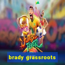 brady grassroots